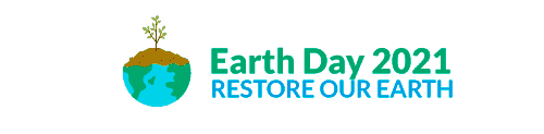 Earth Day 2021:  Restore Our Earth