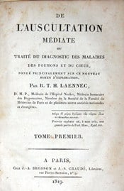 Réné Laënnec (1781-1826). Traité de l’Auscultation Médiate , Paris, 1819. 