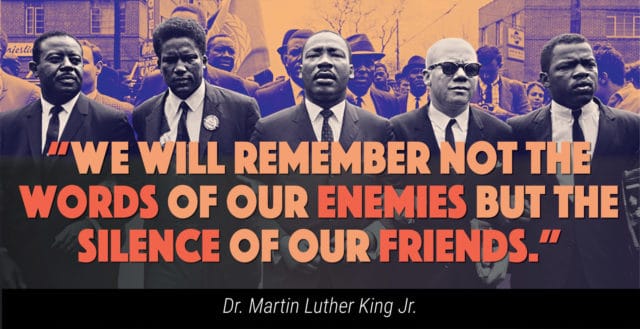 image of MLK in crowd with text We will remember not the words of our enemies but the silence of our friends
