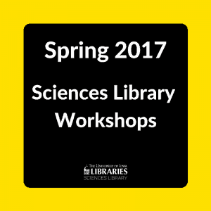 Spring 2017 Sciences Library Workshops