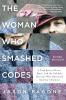 Image of book cover for The Woman Who Smashed Codes: a True Story of Love, Spies, and the Unlikely Heroine Who Outwitted America's Enemies