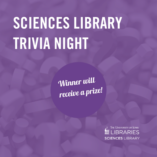 Sciences Library Trivia Night. Winner will receive a prize!