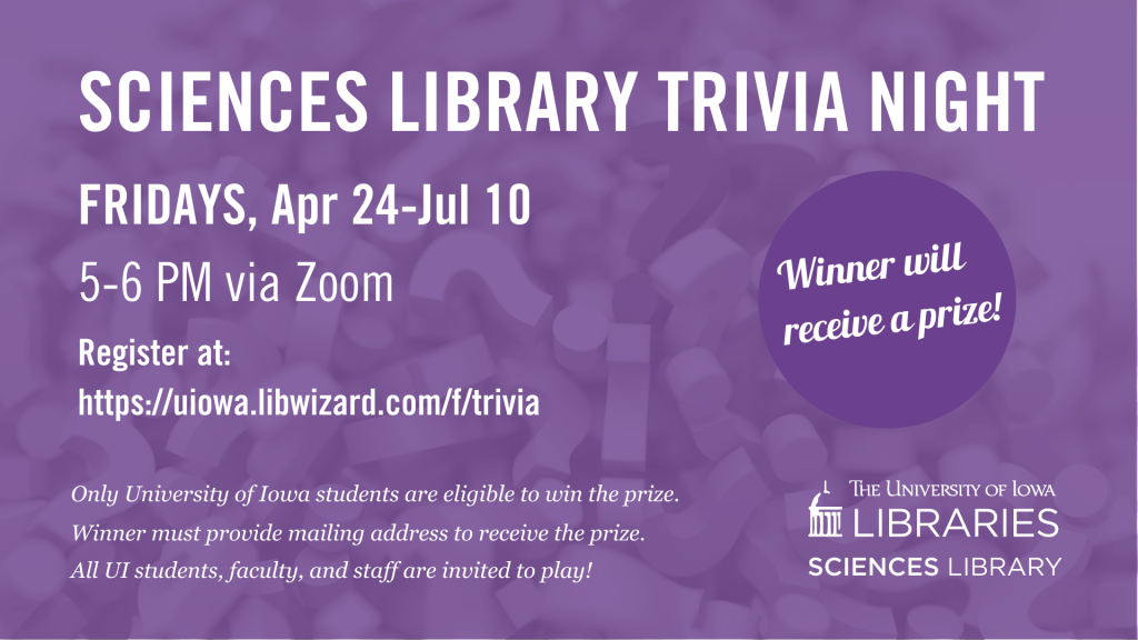 Sciences Library Trivia Night Friday April 24-July 10 at 5 PM