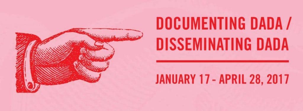 Documenting Dada Disseminating Dada exhibition
