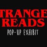 Stranger Reads Pop Up Exhibit